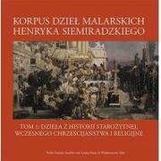 Książki o kulturze i sztuce - Tako Korpus dzieł malarskich Henryka Siemiradzkiego. Dzieła z historii starożytnej, wczesnego chrześcijaństwa i religijne. Tom 1 praca zbiorowa - miniaturka - grafika 1