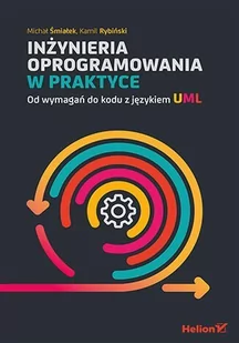 Inżynieria oprogramowania w praktyce. Od wymagań do kodu z językiem UML - E-booki - informatyka - miniaturka - grafika 1
