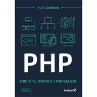 Książki o programowaniu - Matt Zandstra PHP Obiekty wzorce, narzędzia - miniaturka - grafika 1