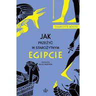 Powieści - Poznańskie Jak przeżyć w starożytnym Egipcie - Charlotte Booth - miniaturka - grafika 1