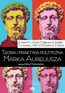 Teologia Polityczna praca zbiorowa Teoria i praktyka polityczna Marka Aureliusza - Filozofia i socjologia - miniaturka - grafika 1
