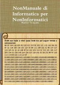 Lulu Press, Inc. NonManuale di Informatica per NonInformatici - Marco Trapani - Obcojęzyczne książki informatyczne - miniaturka - grafika 1