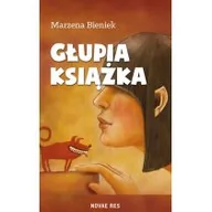 Powieści - Novae Res Głupia książka - MARZENA BIENIEK - miniaturka - grafika 1