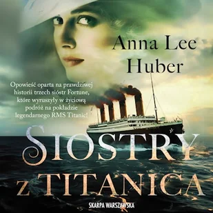 Siostry z Titanica Anna Lee Huber - Audiobooki - literatura piękna - miniaturka - grafika 1