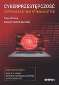 Prawo - Cyberprzestępczość w prawie karnym i kryminalistyce. Kompendium wiedzy - Damian Robert Jaworski - miniaturka - grafika 1