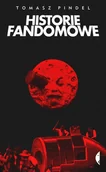 Poradniki hobbystyczne - Tomasz Pindel Historie fandomowe - miniaturka - grafika 1