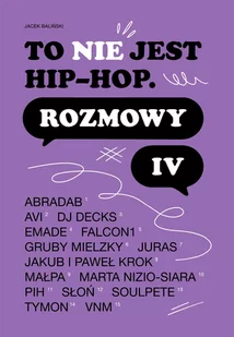 To nie jest hip-hop. Rozmowy. Część 4 - Wywiady, wspomnienia - miniaturka - grafika 1