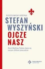 Wydawnictwo Św. Wojciecha Ojcze nasz. Niech Modlitwa Pańska stanie się.. bł. kard. Stefan Wyszyński - Religia i religioznawstwo - miniaturka - grafika 2