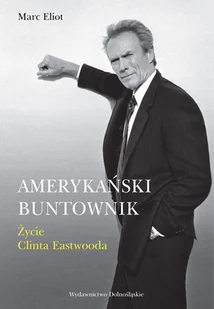 Amerykański buntownik. Życie Clinta Eastwooda - Biografie i autobiografie - miniaturka - grafika 1