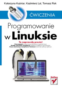 Programowanie w Linuksie. Ćwiczenia - Systemy operacyjne i oprogramowanie - miniaturka - grafika 1