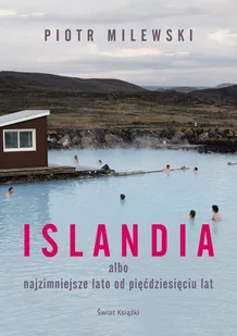 Piotr Milewski Islandia - Felietony i reportaże - miniaturka - grafika 1