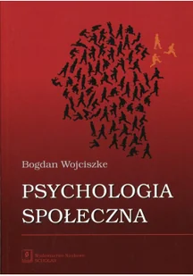 Wojciszke Bogdan Psychologia społeczna - Powieści i opowiadania - miniaturka - grafika 2