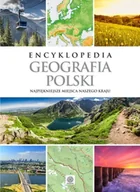 Atlasy i mapy - Encyklopedia Geografia Polski. Najpiękniejsze miejsca naszego kraju - Opracowanie zbiorowe - miniaturka - grafika 1