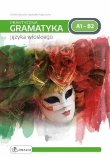Praktyczna gramatyka języka włoskiego A1-B2 - Książki do nauki języka włoskiego - miniaturka - grafika 1
