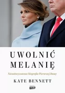 Biografie i autobiografie - Uwolnić Melanię Kate Bennett - miniaturka - grafika 1