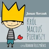Audiobooki dla dzieci i młodzieży - Król Maciuś Pierwszy - audiobook - miniaturka - grafika 1