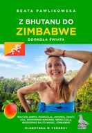 Książki podróżnicze - Z Bhutanu do Zimbabwe. Dookoła świata - Beata Pawlikowska - książka - miniaturka - grafika 1