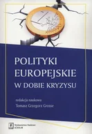 Felietony i reportaże - Polityki europejskie w dobie kryzysu - TOMASZ GRZEGORZ GROSSE - miniaturka - grafika 1