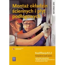 WSiP Montaż okładzin ściennych i płyt podłogowych Podręcznik do nauki zawodu Kwalifikacja B.5.2 - ANNA KUSINA, MAREK MACHNIK - Podręczniki dla szkół zawodowych - miniaturka - grafika 1