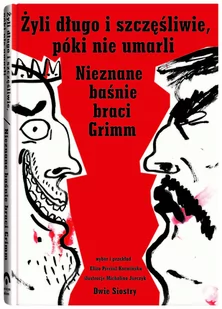 Żyli długo i szczęśliwie, póki nie umarli. Nieznane baśnie braci Grimm - Literatura obyczajowa - miniaturka - grafika 1