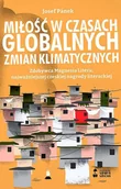 Powieści - Stara Szkoła Miłość w czasach globalnych zmian klimatycznych - Josef Pnek - miniaturka - grafika 1