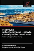 Pozostałe książki - Wydawnictwo Nasza Wiedza Medycyna mitochondrialna - nabyte choroby mitochondrialne - miniaturka - grafika 1
