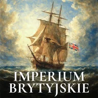 Audiobooki - literatura faktu - Imperium brytyjskie. Jak funkcjonowało i dlaczego upadło? - miniaturka - grafika 1