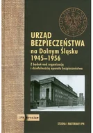 Felietony i reportaże - Urząd Bezpieczeństwa na Dolnym Śląsku 1945 - 1956 - miniaturka - grafika 1