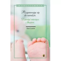 Wydawnictwo św. Stanisława BM Landon Eline Dziewięć miesięcy z Bogiem - Religia i religioznawstwo - miniaturka - grafika 1