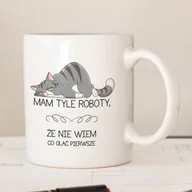 Kubki - Śmieszny kubek do kawy - Mam tyle roboty... - miniaturka - grafika 1