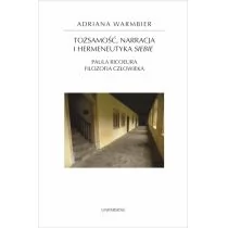 Universitas Tożsamość, narracja i hermeneutyka siebie. Paula Ricoeura filozofia człowieka Warmbier Adriana - Filozofia i socjologia - miniaturka - grafika 1