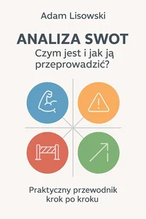 Analiza SWOT – czym jest i jak ją przeprowadzić? - E-booki - poradniki - miniaturka - grafika 1