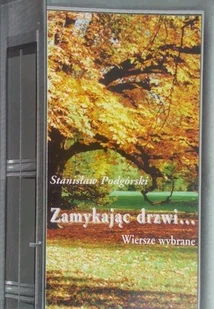 Zamykając drzwi Wiersze wybrane - Poezja - miniaturka - grafika 1