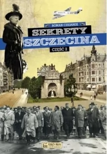 Sekrety Szczecina Część 2 - Roman Czejarek - Historia Polski - miniaturka - grafika 2