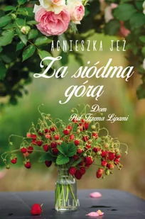 Za siódmą górą. Dom pod trzema lipami - Literatura obyczajowa - miniaturka - grafika 3