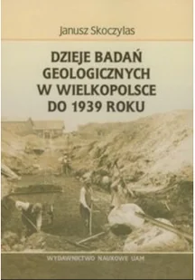 Dzieje badań geologicznych w Wielkopolsce do 1939 roku Używana - Nauki przyrodnicze - miniaturka - grafika 2