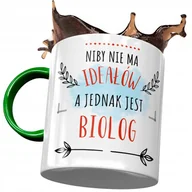Kubki - Kubek Zielony Dla Biologa Niby Nie Ma Ideałów z Nadrukiem ze Zdjęciem+ Opakowanie na prezent (wzór 01) - miniaturka - grafika 1