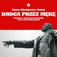 Audiobooki - historia - Droga przez mękę Aleksy Nikołajewicz Tołstoj - miniaturka - grafika 1