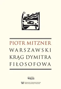Warszawski krąg Dymitra Fiłosofowa - Piotr Mitzner - Pamiętniki, dzienniki, listy - miniaturka - grafika 1