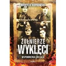 Replika Żołnierze wyklęci. Wspomnienia i relacje. Tom 1 Marek A. Koprowski