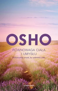 Równowaga ciała i umysłu. Wykorzystaj umysł, by uzdrowić ciało - książka - Podręczniki dla szkół wyższych - miniaturka - grafika 1