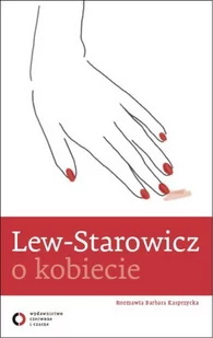 Czerwone i Czarne Lew Starowicz o kobiecie - Zbigniew Lew-Starowicz, Kasprzycka Barbara - Wywiady - miniaturka - grafika 2