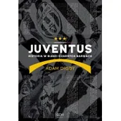 Ludzie sportu - Sine Qua Non Juventus. Historia w biało-czarnych barwach - ADAM DIGBY - miniaturka - grafika 1