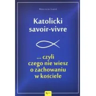 Książki religijne obcojęzyczne - Katolicki savoir-vivre... czyli czego nie wiesz o zachowaniu w kościele - Wojciech Jaroń - miniaturka - grafika 1