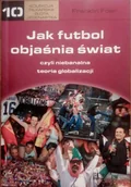 Felietony i reportaże - Jak futbol objaśnia świat - miniaturka - grafika 1