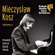 Polish Radio Jazz Archives Volume 37: Mieczysław Kosz Volume 2