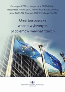 Czech Katarzyna, Dziembała Małgorzata, Fronczek Ma Unia Europejska wobec wybranych problemów wewnętrznych (monografia) - mamy na stanie, wyślemy natychmiast - Polityka i politologia Czech Katarzyna, Dziembała Małgorzata, Fronczek Ma Unia Europejska wobec wybranych problemów wewnętrznych (monografia) - mamy na stanie, wyślemy natychmiast - Polityka i politologia - miniaturka - grafika 1