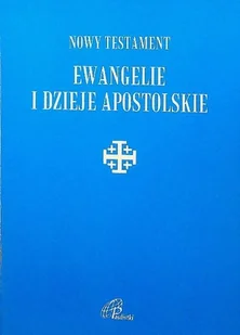 Nowy Testament Ewangelie i Dzieje Apostolskie - Religia i religioznawstwo - miniaturka - grafika 1