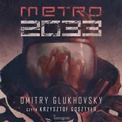 Audiobooki - fantastyka i horror - Uniwersum Metro 2033. Metro 2033 - miniaturka - grafika 1
