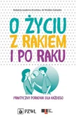 Książki medyczne - O życiu z rakiem i po raku - miniaturka - grafika 1